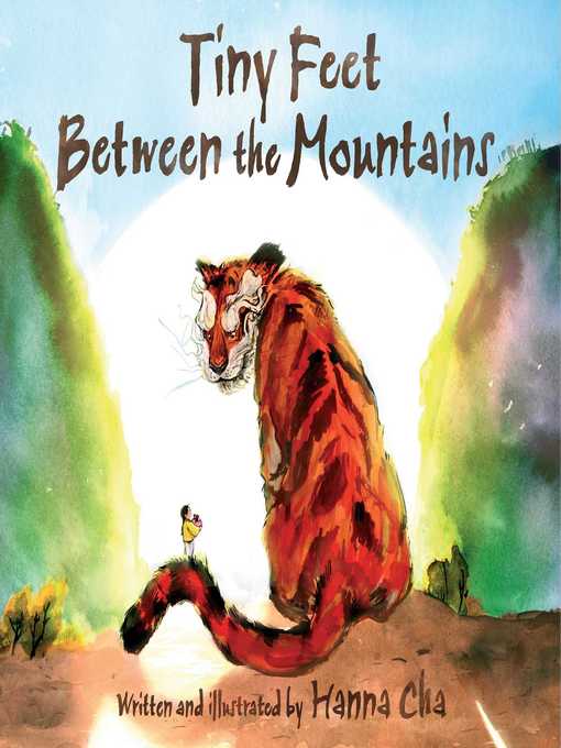 Title details for Tiny Feet Between the Mountains by Hanna Cha - Available